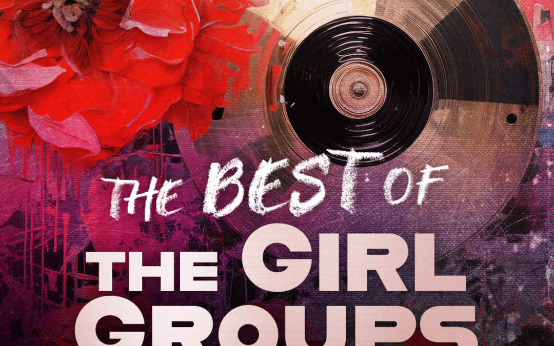 The Best of the Girl Groups